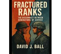 Fractured Ranks: The Disconnect Between Generations of Service