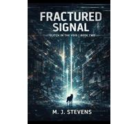 Fractured Signal: 2 (The Glitch in the Void)