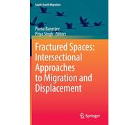 Fractured Spaces: Intersectional Approaches to Migration and Displacement (International Perspectives on Migration)