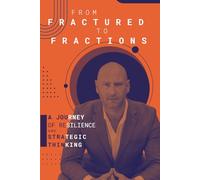 Fractured to Fractions: A Story of Redemption, Resilience and the Reinvention of Real Estate Investing