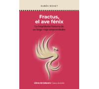 Fractus El Ave Fenix: La Trepidante Historia De Un Largo Viaje Emprend