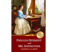 Fräulein Schmidt and Mr. Anstruther: Being the Letters of an Independent Woman | The 1907 Edwardian Classic Weaving Romance and Wit (LARGE PRINT)