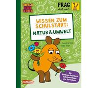 Frag doch mal ... die Maus: Wissen zum Schulstart: Natur und Umwelt: Einfach Lesen Lernen | Sachwissen zum Lesenlernen ab 5 Jahren mit Spielen, Experimenten und Bastel-Ideen