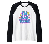 Fragante y Triste Frase «Estoy Triste Hoy», Texto Divertido para Gente Triste y Divertida Camiseta Manga Raglan