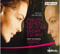 "Fragen Sie mich nicht, wie einsam ich bin." Romy Schneider: Romy Schneider, eine europäische Schauspielerin