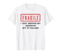Frágil Acabo de Dejar a mi Hija de la Universidad Divertida Camiseta