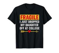 Frágil Acabo de Dejar a mi Hija en los Padres universitarios Camiseta