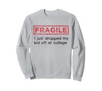 Frágil Acabo de Dejar a mi Hijo en los Padres universitarios Sudadera