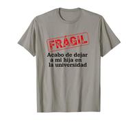 Frágil - Dejé a mi Hija en la Universidad - Frase Emotiva Camiseta
