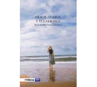 Frágil Fuerte Y Vulnerable