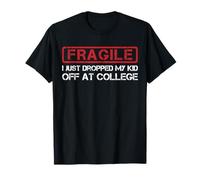 Frágil I Just Dropped My Kid Off en la Universidad Funny Parent Camiseta