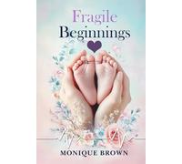 Fragile Beginnings: Finding determination and faith in life’s most unpredictable moments