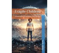 Fragile Children: A Generation Afraid Before They Are Hurt (قوه الأطفال وبناء الشخصية)