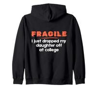 Fragile I Just Dropped My Daughter Off at College Parents Sudadera con Capucha