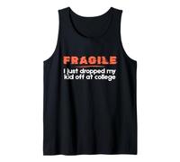 Fragile I Just Dropped My Kid Off at College Parents Camiseta sin Mangas