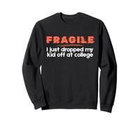 Fragile I Just Dropped My Kid Off at College Parents Sudadera
