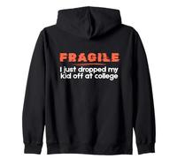Fragile I Just Dropped My Kid Off at College Parents Sudadera con Capucha