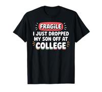 Fragile I Just Dropped My Son Off at College Camiseta