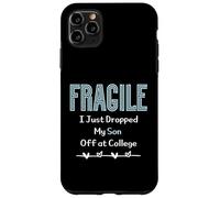 Fragile I Just Dropped My Son Off at College Parents Carcasa para iPhone 11 Pro MAX