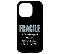 Fragile I Just Dropped My Son Off at College Parents Carcasa para iPhone 15 Pro