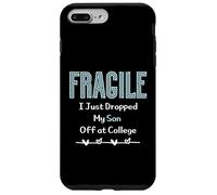 Fragile I Just Dropped My Son Off at College Parents Carcasa para iPhone 7 Plus/8 Plus