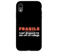 Fragile I Just Dropped My Son Off at College Parents Carcasa para iPhone XR