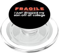 Fragile I Just Dropped My Son Off at College Parents PopSockets PopGrip para MagSafe