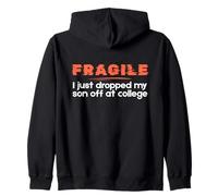 Fragile I Just Dropped My Son Off at College Parents Sudadera con Capucha