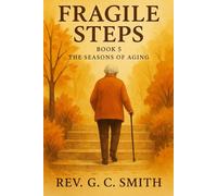 Fragile Steps: Book 4 Seasons of Aging (Seasons of Aging: Novels of Aging, Loss, and the Beauty That Remains)
