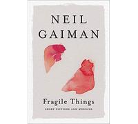 Fragile Things: Short Fictions and Wonders