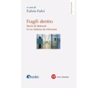Fragili dentro. Storie di detenuti in un sistema da riformare (Pagine prime)