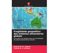Fragilidade geopolítica dos sistemas alimentares globais: Uma análise com métodos mistos da vulnerabilidade da cadeia de abastecimento alimentar