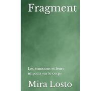 Fragment: Les émotions et leurs impacts sur le corps