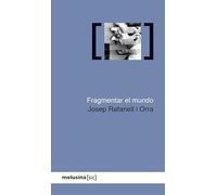 Fragmentar el mundo (SIC)