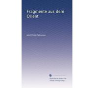 Fragmente aus dem Orient: Volume 2