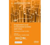 Fragmented Local Government Systems and Crises: Experiences from Czechia (Governance and Public Management)