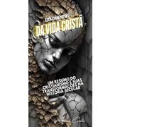 Fragmentos da vida cristã: Um resumo do cristianismo e suas transformações na história secular: 1 (Teologia/Filosofia)