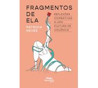 Fragmentos de Ela: Reflexões combativas a uma cultura de violência