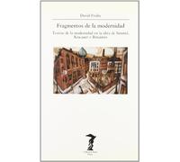 Fragmentos de la modernidad: Teorías de la modernidad en la obra de Simmel, Kracauer y Benjamin: 51 (La balsa de la Medusa)