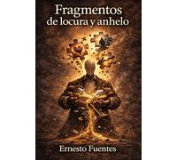 Fragmentos de locura y anhelo