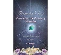 Fragmentos de Luz: Guía Mística de Cristales y Minerales