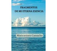 FRAGMENTOS DE MI ETERNA ESCENCIA