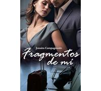 Fragmentos de mí: Novela romántica en español, contemporánea de superación y resiliencia (Enemy to lovers)