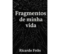 Fragmentos de minha vida: 1