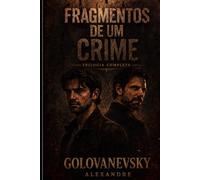 Fragmentos de um Crime: Trilogia
