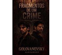 Fragmentos de um Crime - Trilogia: A Trilogia