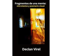 Fragmentos de una mente: microtextos y poemario visual
