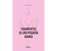 Fragmentos de una pequeña agonía