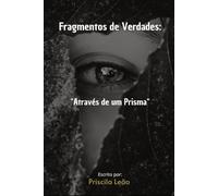 Fragmentos de Verdades: Através de um prisma
