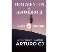FRAGMENTOS DEL ASOMBRO II: Conversación Filosofíca